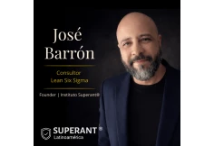 Ing. José Barrón, Master Black Belt Lean Six Sigma, fundador de Instituto Superant®. Más de 25 años liderando proyectos de mejor